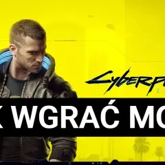 Jak zainstalować mody do Cyberpunk 2077 i uniknąć problemów z grą