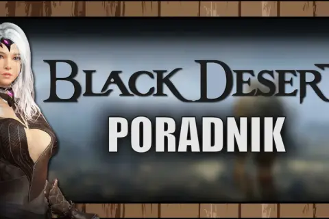Postać z gry Black Desert, z białymi włosami i w zbroi, obok napisu "PORADNIK". Spolszczenie gry ułatwia grę.