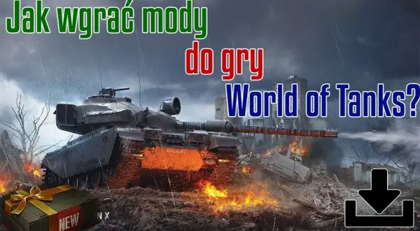 Jak wgrać mody do WOT i uniknąć najczęstszych błędów