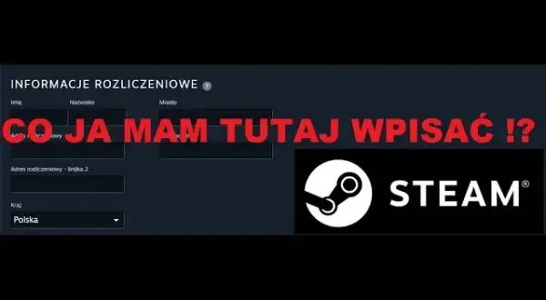 Jak poprawnie wpisać adres rozliczeniowy w Steam, aby uniknąć problemów