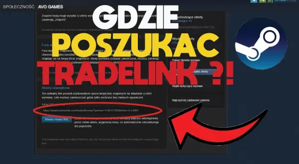 Jak szybko znaleźć tradelink na Steam i uniknąć problemów z wymianą
