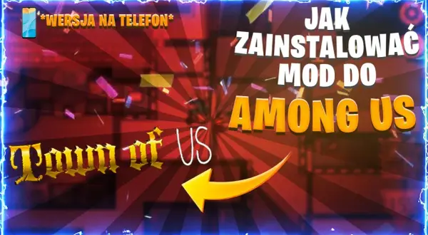 Jak zainstalować mody do Among Us na telefon bez problemów i ryzyka
